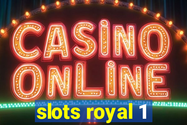 slots royal 1